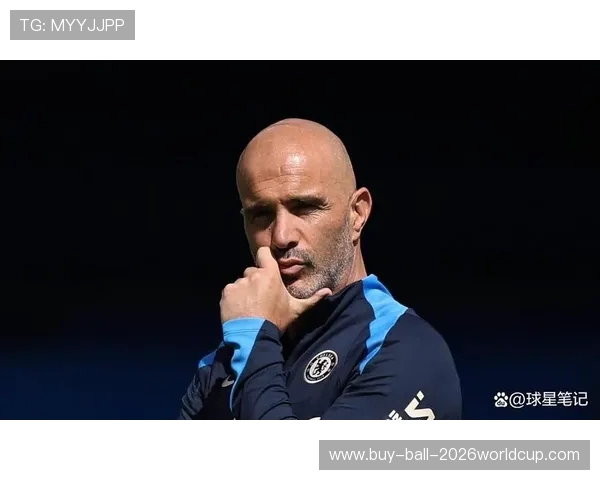 困境淬炼锋芒：马雷斯卡的坚守哲学与切尔西的逆袭之道